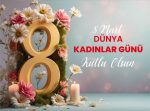 8 Mart Dünya Kadınlar Günü