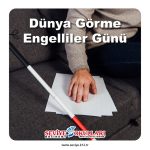Dünya Görme Engelliler Günü