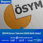 ÖSYM 2025 Sınav Takvimi