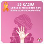 Kadına Yönelik Şiddete Karşı Uluslararası Mücadele Günü
